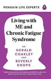 Living with ME and Chronic Fatigue Syndrome Living with ME and Chronic Fatigue Syndrome