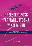 Przestępczość farmaceutyczna w XXI wieku