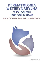 Dermatologia weterynaryjna w pytaniach i odpowiedziachMarcin Szczepanik