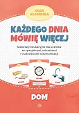 Każdego dnia mówię więcej Dom Każdego dnia mówię więcej Dom