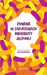 Żywienie w zaburzeniach mikrobioty jelitowejEwa Stachowska