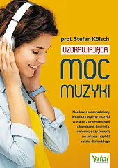 Uzdrawiająca moc muzykiStefan Kolsch