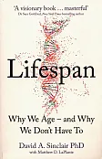 Lifespan Why We Age and Why We Don't Have To