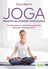 Joga Recepta na choroby przewlekłeCory Martin