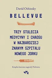 Bellevue Trzy stulecia medycyny i chaosu,David Oshinsky
