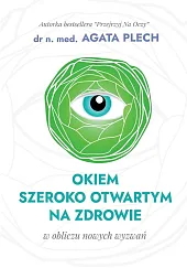 Okiem szeroko otwartym na zdrowieAgata Plech
