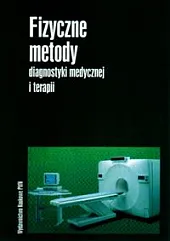 Fizyczne metody diagnostyki medycznej i terapiiAndrzej Hrynkiewicz Fizyczne metody diagnostyki medycznej i terapiiAndrzej Hrynkiewicz