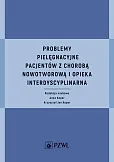 Problemy pielęgnacyjne pacjentów z chorobą nowotworową i opieka interdyscyplinarna