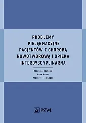 Problemy pielęgnacyjne pacjentów z chorobą nowotworową,Anna Koper Problemy pielęgnacyjne pacjentów z chorobą nowotworową,Anna Koper
