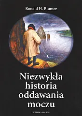 Niezwykła historia oddawania moczuH.Ronald Blumer