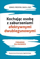 Kochając osobę z zaburzeniami afektywnymi dwubiegunowymiD.John Preston
