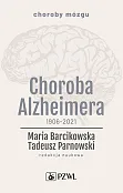 Choroba Alzheimera 1906-2021 Choroba Alzheimera 1906-2021