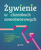 Żywienie w chorobach nowotworowychW.Andrzej Szawłowski Żywienie w chorobach nowotworowychW.Andrzej Szawłowski
