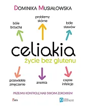 Celiakia Życie bez glutenuDominika Musiałowska