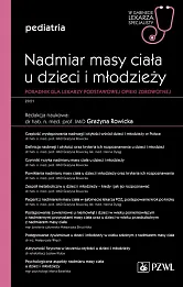 Nadmiar masy ciała u dzieci i młodzieży W gabinecie lekarza specjalisty Pediatria Poradnik dla lekarzy podstawowej opieki zdrowotnej Nadmiar masy ciała u dzieci i młodzieży W gabinecie lekarza specjalisty Pediatria Poradnik dla lekarzy podstawowej opieki zdrowotnej
