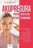 Akupresura - prosta i skuteczna metoda uzdrawiania