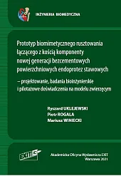 Prototyp biomimetycznego rusztowania łączącego z kością komponenty nowej generacji bezcementowych powierzchniowych endoprotez stawowych
