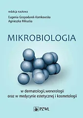 Mikrobiologia w dermatologii, wenerologii oraz w,Eugenia Gospodarek-Komkowska Mikrobiologia w dermatologii, wenerologii oraz w,Eugenia Gospodarek-Komkowska