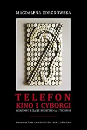 Telefon kino i cyborgiMagdalena Zdrodowska
