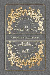 Głodówka dla zdrowiaJurij Nikołajew Głodówka dla zdrowiaJurij Nikołajew