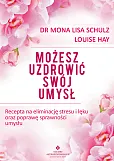 Możesz uzdrowić swój umysł