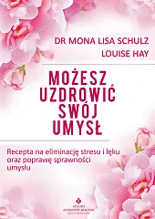Możesz uzdrowić swój umysłLouise Hay
