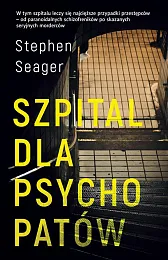 Szpital dla psychopatówStephen Seager