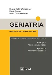 Geriatria Praktyczny przewodnikRegina Roller-Wirnsberger Geriatria Praktyczny przewodnikRegina Roller-Wirnsberger