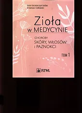 Zioła w medycynie Choroby skóry włosów,Ilona Kaczmarczyk-Sedlak
