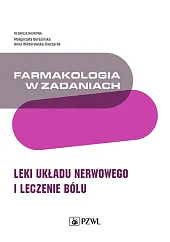 Farmakologia w zadaniach. Leki układu nerwowego,Małgorzata Berezińska