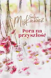 Pora na przyszłośćEwelina Miśkiewicz