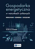 Gospodarka energetyczna w warunkach rynkowych Gospodarka energetyczna w warunkach rynkowych