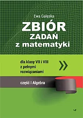 Zbiór zadań z matematyki z pełnymi,Ewa Gałęska