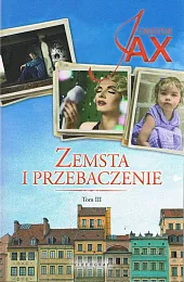 Zemsta i przebaczenie Tom 3Joanna Jax