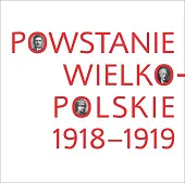 Powstanie wielkopolskie 1918-1919Olaf Bergmann