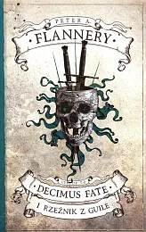 Decimus Fate i Rzeźnik z Guile,Peter A. Flannery