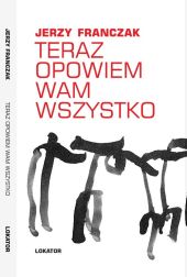 Teraz opowiem wam wszystko Teraz opowiem wam wszystko