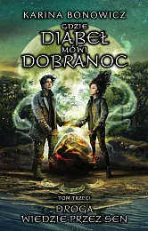 Droga wiedzie przez senKarina Bonowicz Droga wiedzie przez senKarina Bonowicz