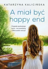 A miał być happy end A miał być happy end