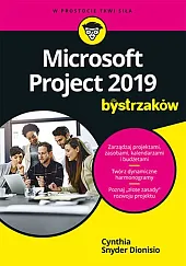 Microsoft Project 2019 dla bystrzakówSnyder Dionisio Cynthia