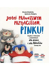 Jesteś prawdziwym przyjacielem, Pinku! Książka o,Urszula Młodnicka