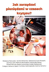 Jak zarządzać pieniędzmi w czasach kryzysu?Wiesława Pastuszek