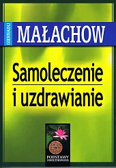 Samoleczenie i uzdrawianieP.Giennadij Małachow