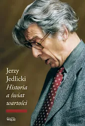 Historia a świat wartościJerzy Jedlicki