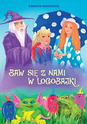 Baw się z nami w logobajkiDorota Krużołek
