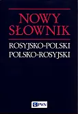 Nowy słownik rosyjsko-polski polsko-rosyjski Nowy słownik rosyjsko-polski polsko-rosyjski