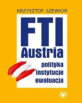 FTI - AUSTRIA: polityka, instytucje, ewaluacjaKrzysztof Szewior FTI - AUSTRIA: polityka, instytucje, ewaluacjaKrzysztof Szewior
