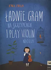 Ładnie gram na skrzypcachEwa Iwan