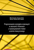 Prognozowanie szeregów czasowych w ekonomii i finansach z wykorzystaniem metod uczenia maszynowego Prognozowanie szeregów czasowych w ekonomii i finansach z wykorzystaniem metod uczenia maszynowego
