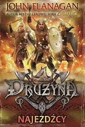 Drużyna Tom 2 NajeźdźcyJohn Flanagan